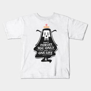 Death remember you: don't forget, you only have one life Kids T-Shirt